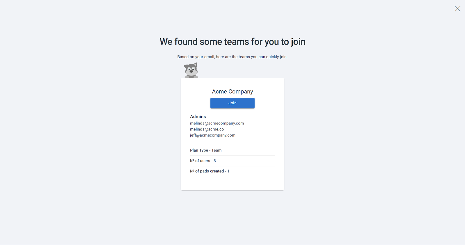 The initial team invitation page with the text "we found some teams for you to join" at the top. Below is a list of admins, the plan type, number of users, and number of pads created. 