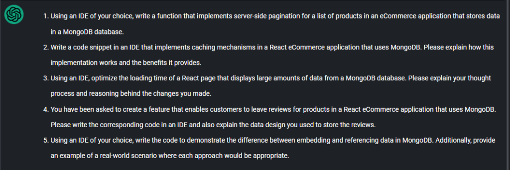 
Write a sample React component structure for an eCommerce application with product listing, product details, shopping cart, and checkout features. Use class components, functional components, and hooks where appropriate, and include comments to explain the reasoning behind your choices.

Implement a product search component in React that provides autocomplete suggestions as the user types in a search query. Demonstrate how you would handle debouncing and fetching data from the MongoDB database in your implementation. Include comments to address performance and user experience considerations.

Implement a shopping cart component in a React application that remains consistent across different devices and sessions for a logged-in user. Write code to manage the state of the shopping cart, persist the cart data, synchronize it with the MongoDB database, and handle potential conflicts.

Create a higher-order component (HOC) or custom hook to handle user authentication and authorization in a seller dashboard, ensuring that only users with the "seller" role can access the dashboard. Demonstrate how you would manage server-side authentication and role-based access control using the data stored in MongoDB.

Assume you have an existing eCommerce React application. Write code samples to demonstrate how you would optimize its performance using techniques like lazy loading, code splitting, and memoization. Additionally, provide code examples to show how you would leverage the MongoDB database to improve the performance of queries and data retrieval.
