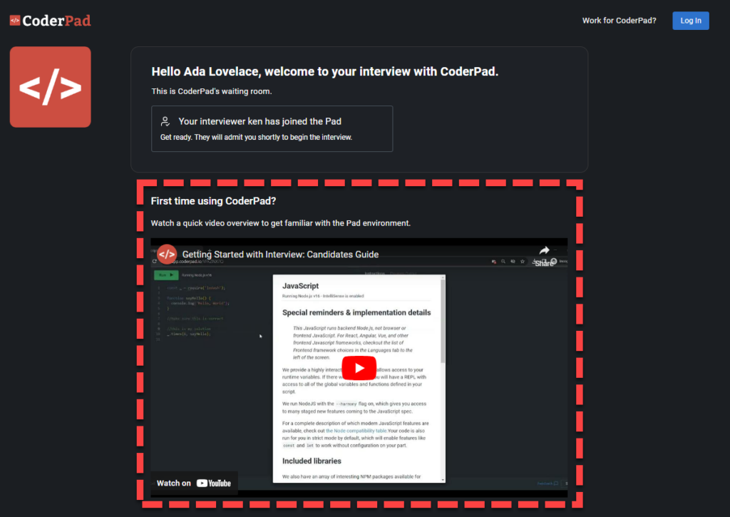 The waiting room window that reads: "Welcome to your interview at coderpad. the interview is currently locked. once the interviewer is ready to begin, this page will automatically refresh and unlock the coding environment. good luck! Pad Status: The status below will update as the interviewers joins and opens the pad. pad is locked." below that it says " first time here? view our pad overview video below". This section is also highlighted.